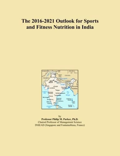 The 2016-2021 Outlook for Sports and Fitness Nutrition in India