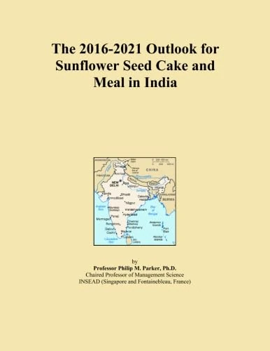 The 2016-2021 Outlook for Sunflower Seed Cake and Meal in India