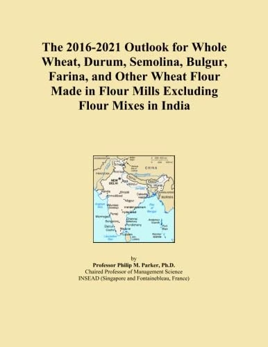 The 2016-2021 Outlook for Whole Wheat, Durum, Semolina, Bulgur, Farina, and Other Wheat Flour Made in Flour Mills Excluding Flour Mixes in India - Image 1