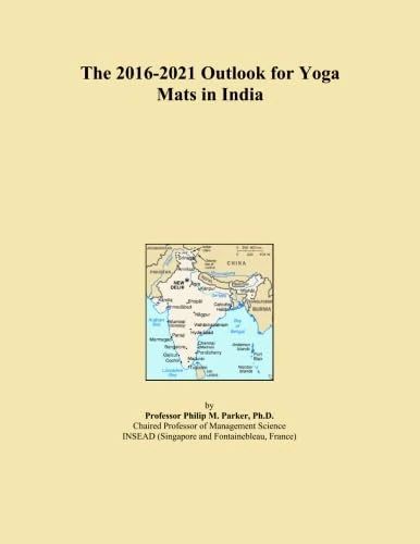 The 2016-2021 Outlook for Yoga Mats in India