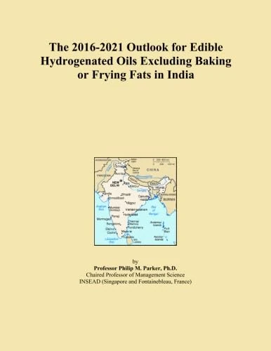 The 2016-2021 Outlook for Edible Hydrogenated Oils Excluding Baking or Frying Fats in India