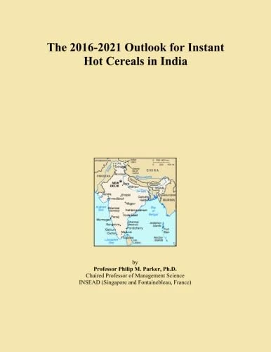 The 2016-2021 Outlook for Instant Hot Cereals in India