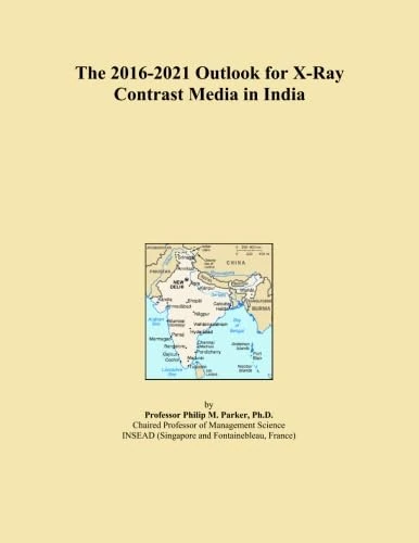 The 2016-2021 Outlook for X-Ray Contrast Media in India