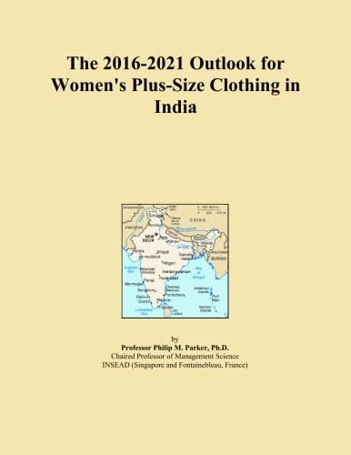 The 2016-2021 Outlook for Women's Plus-Size Clothing in India