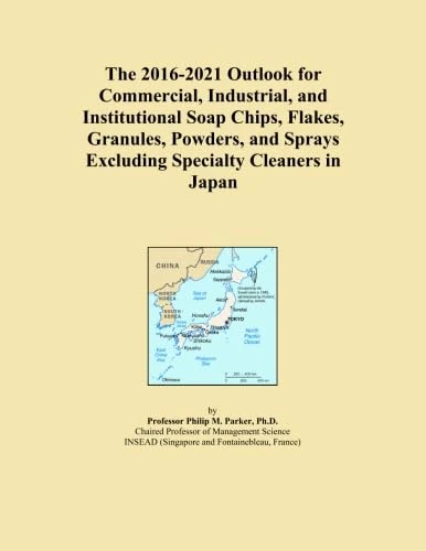 The 2016-2021 Outlook for Commercial, Industrial, and Institutional Soap Chips, Flakes, Granules, Powders, and Sprays Excluding Specialty Cleaners in Japan
