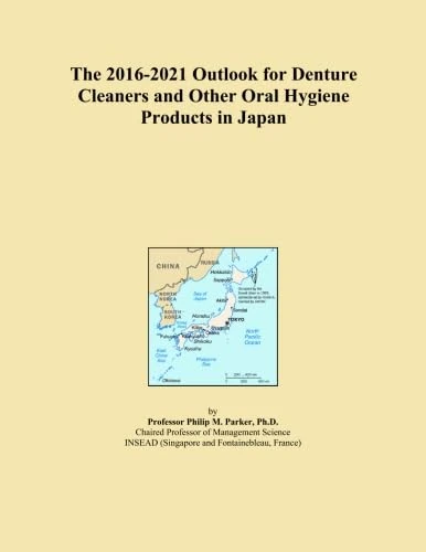 The 2016-2021 Outlook for Denture Cleaners and Other Oral Hygiene Products in Japan