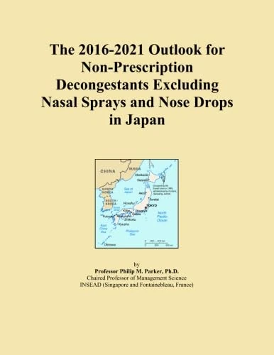The 2016-2021 Outlook for Non-Prescription Decongestants Excluding Nasal Sprays and Nose Drops in Japan