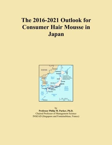 The 2016-2021 Outlook for Consumer Hair Mousse in Japan
