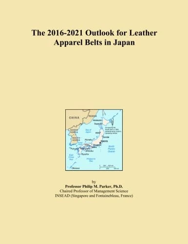 The 2016-2021 Outlook for Leather Apparel Belts in Japan
