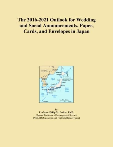 The 2016-2021 Outlook for Wedding and Social Announcements, Paper, Cards, and Envelopes in Japan