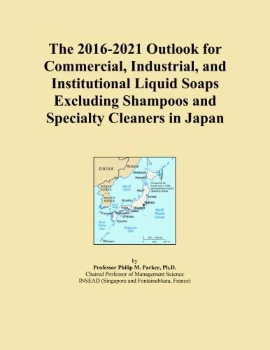 The 2016-2021 Outlook for Commercial, Industrial, and Institutional Liquid Soaps Excluding Shampoos and Specialty Cleaners in Japan