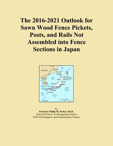 The 2016-2021 Outlook for Sawn Wood Fence Pickets, Posts, and Rails Not Assembled into Fence Sections in Japan