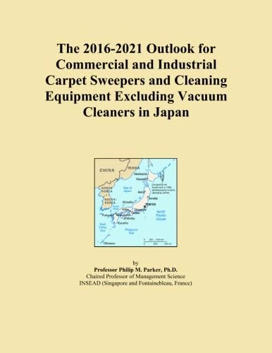 The 2016-2021 Outlook for Commercial and Industrial Carpet Sweepers and Cleaning Equipment Excluding Vacuum Cleaners in Japan