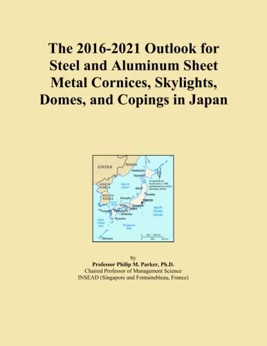 The 2016-2021 Outlook for Steel and Aluminum Sheet Metal Cornices, Skylights, Domes, and Copings in Japan