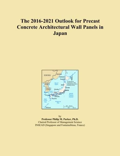 The 2016-2021 Outlook for Precast Concrete Architectural Wall Panels in Japan