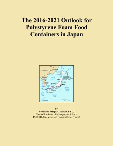 The 2016-2021 Outlook for Polystyrene Foam Food Containers in Japan