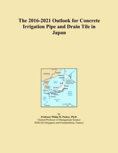 The 2016-2021 Outlook for Concrete Irrigation Pipe and Drain Tile in Japan
