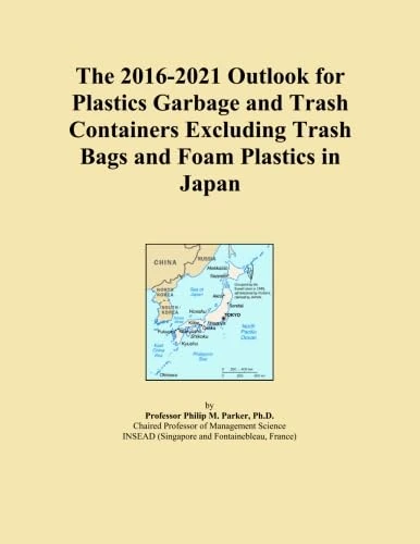 The 2016-2021 Outlook for Plastics Garbage and Trash Containers Excluding Trash Bags and Foam Plastics in Japan