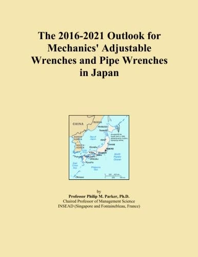 The 2016-2021 Outlook for Mechanics' Adjustable Wrenches and Pipe Wrenches in Japan