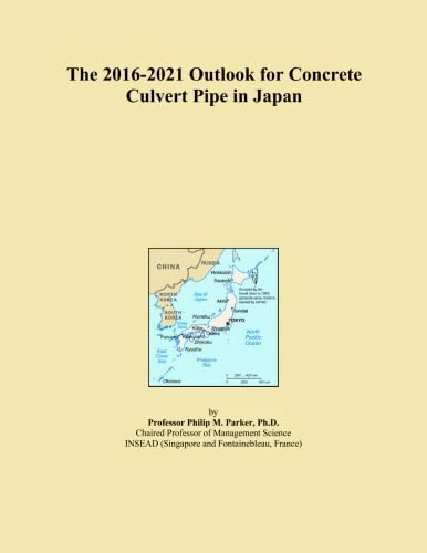 The 2016-2021 Outlook for Concrete Culvert Pipe in Japan