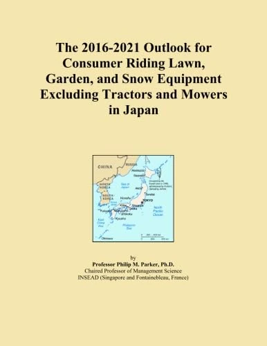 The 2016-2021 Outlook for Consumer Riding Lawn, Garden, and Snow Equipment Excluding Tractors and Mowers in Japan