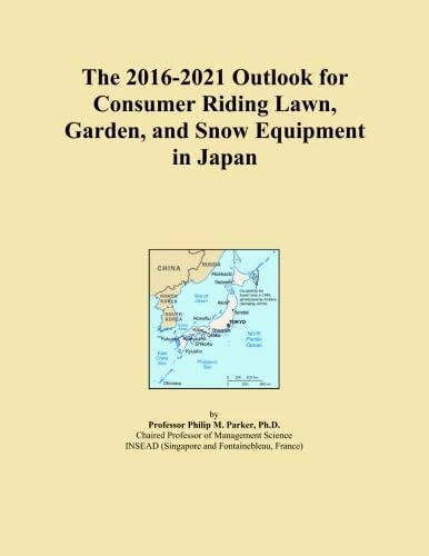The 2016-2021 Outlook for Consumer Riding Lawn, Garden, and Snow Equipment in Japan
