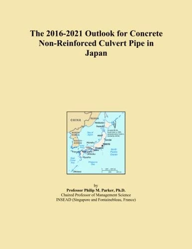 The 2016-2021 Outlook for Concrete Non-Reinforced Culvert Pipe in Japan