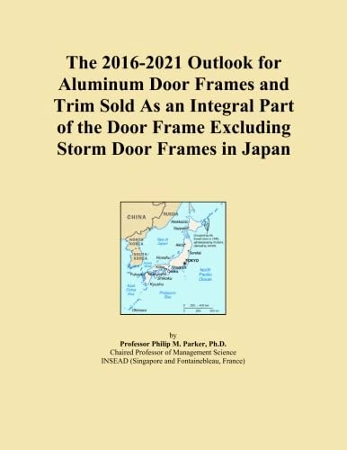 The 2016-2021 Outlook for Aluminum Door Frames and Trim Sold As an Integral Part of the Door Frame Excluding Storm Door Frames in Japan