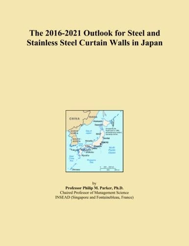 The 2016-2021 Outlook for Steel and Stainless Steel Curtain Walls in Japan
