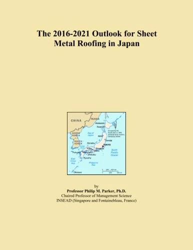 The 2016-2021 Outlook for Sheet Metal Roofing in Japan