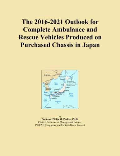 The 2016-2021 Outlook for Complete Ambulance and Rescue Vehicles Produced on Purchased Chassis in Japan