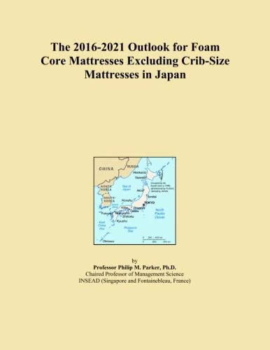 The 2016-2021 Outlook for Foam Core Mattresses Excluding Crib-Size Mattresses in Japan