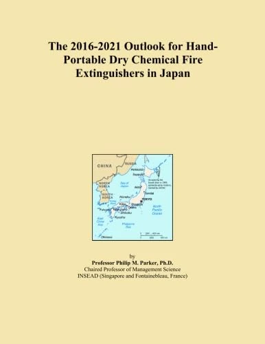 The 2016-2021 Outlook for Hand-Portable Dry Chemical Fire Extinguishers in Japan