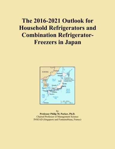 The 2016-2021 Outlook for Household Refrigerators and Combination Refrigerator-Freezers in Japan