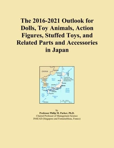 The 2016-2021 Outlook for Dolls, Toy Animals, Action Figures, Stuffed Toys, and Related Parts and Accessories in Japan