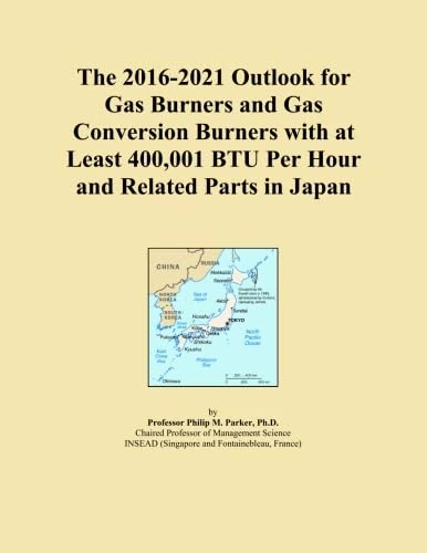 The 2016-2021 Outlook for Gas Burners and Gas Conversion Burners with at Least 400,001 BTU Per Hour and Related Parts in Japan