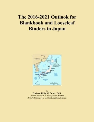 The 2016-2021 Outlook for Blankbook and Looseleaf Binders in Japan
