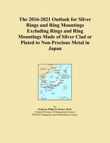 The 2016-2021 Outlook for Silver Rings and Ring Mountings Excluding Rings and Ring Mountings Made of Silver Clad or Plated to Non-Precious Metal in Japan
