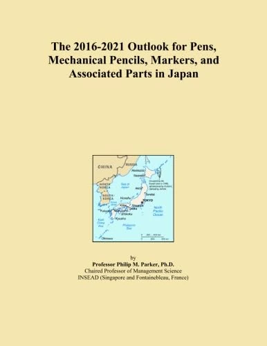 The 2016-2021 Outlook for Pens, Mechanical Pencils, Markers, and Associated Parts in Japan