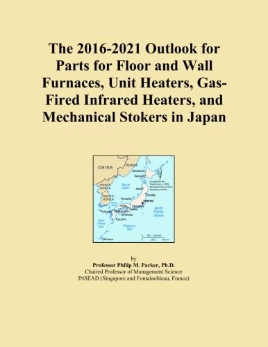 The 2016-2021 Outlook for Parts for Floor and Wall Furnaces, Unit Heaters, Gas-Fired Infrared Heaters, and Mechanical Stokers in Japan