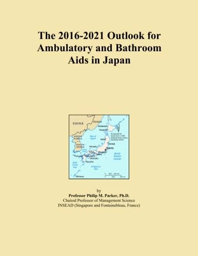 The 2016-2021 Outlook for Ambulatory and Bathroom Aids in Japan