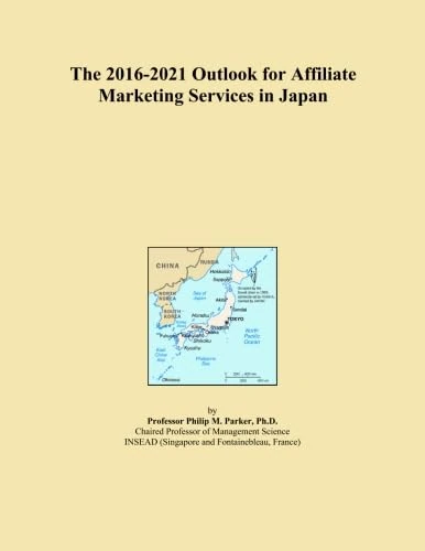 The 2016-2021 Outlook for Affiliate Marketing Services in Japan