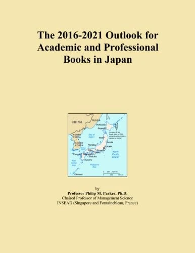 The 2016-2021 Outlook for Academic and Professional Books in Japan