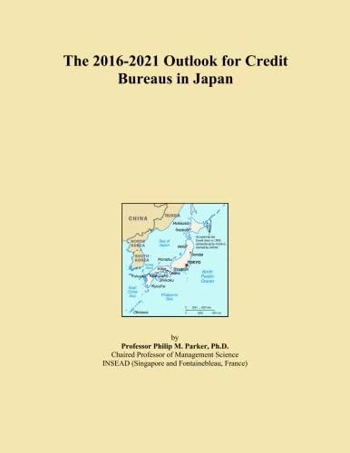 The 2016-2021 Outlook for Credit Bureaus in Japan