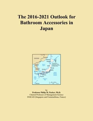 The 2016-2021 Outlook for Bathroom Accessories in Japan