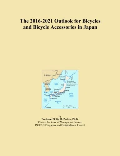 The 2016-2021 Outlook for Bicycles and Bicycle Accessories in Japan