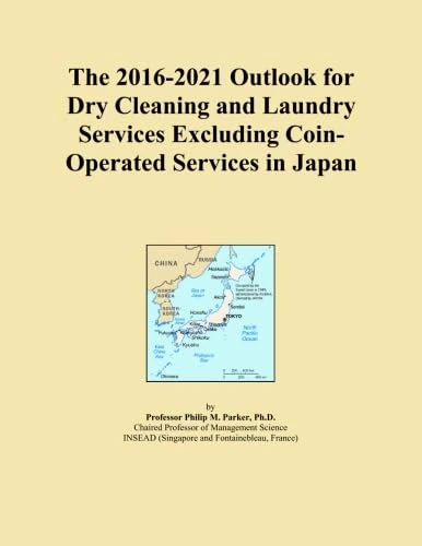 The 2016-2021 Outlook for Dry Cleaning and Laundry Services Excluding Coin-Operated Services in Japan