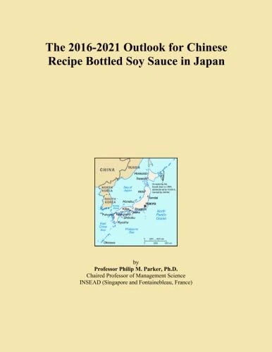 The 2016-2021 Outlook for Chinese Recipe Bottled Soy Sauce in Japan