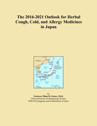 The 2016-2021 Outlook for Herbal Cough, Cold, and Allergy Medicines in Japan