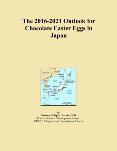 The 2016-2021 Outlook for Chocolate Easter Eggs in Japan